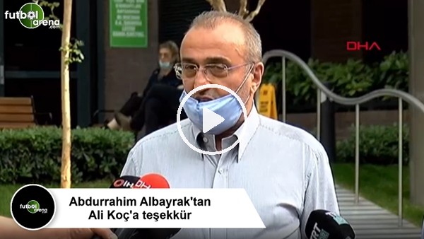 Abdurrahim Albayrak'tan Ali Koç'a teşekkür