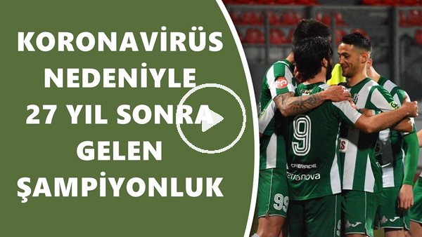 Koronavirüs nedeniyle 27 yıl aradan sonra gelen şampiyonluk