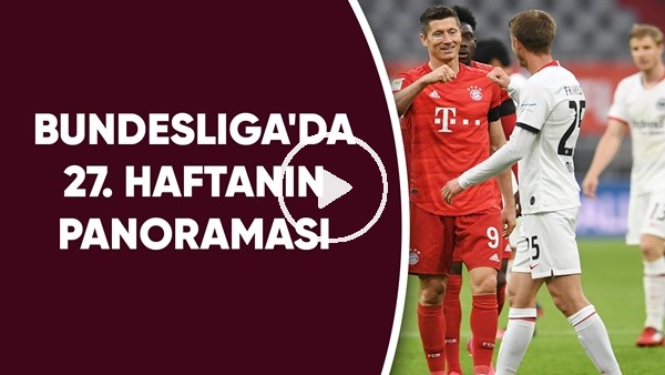 Bundesliga'da 27. haftanın panoraması