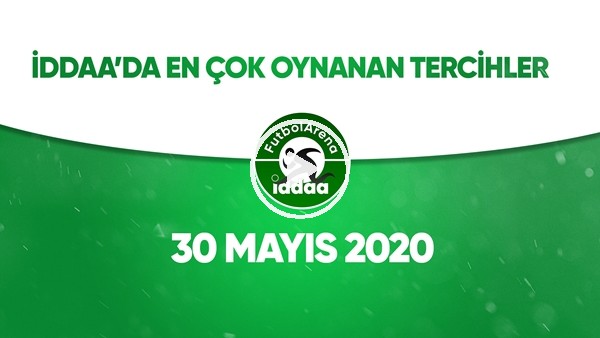 İddaa'da Günün En Çok Oynanan Tercihleri (30 Mayıs 2020)