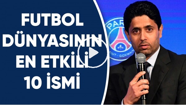 Futbol dünyasının en etkili 10 ismi
