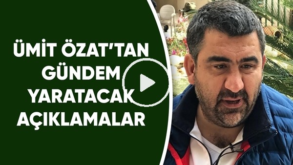 Ümit Özat'tan FutbolArena'ya Gündem Yaratacak Açıklamalar! 3 Temmuz Süreci Ve Aziz Yıldırım Sözleri