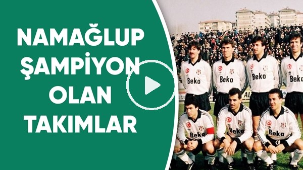 Namağlup şampiyon olan takımlar