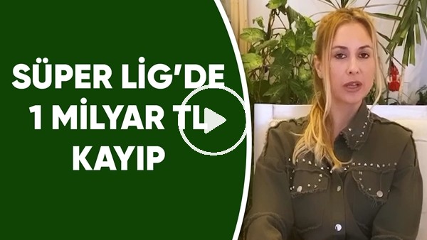 Süper Lig'de kayıp yaklaşık 1 milyar TL'yi bulabilir