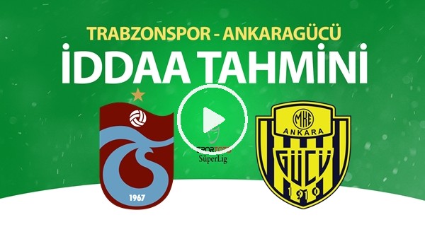 Trabzonspor - Ankaragücü Maçı İddaa Tahmini (27 Haziran 2020)