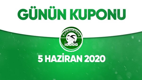 Günün İddaa Kuponu (5 Haziran 2020)