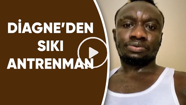 Diagne'den sıkı antrenman