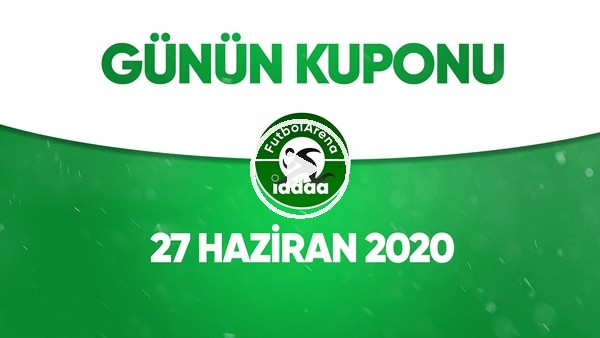 Günün İddaa Kuponu (27 Haziran 2020)