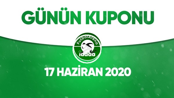 Günün İddaa Kuponu (17 Haziran 2020)
