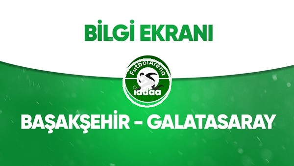 Başakşehir - Galatasaray Bilgi Ekranı (28 Haziran 2020)