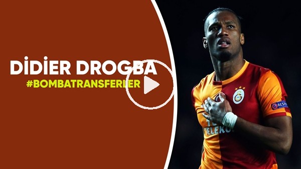 Didier Drogba | Bomba Transferler