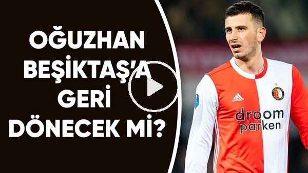 Oğuzhan Özyakup, Beşiktaş'a Geri Dönecek Mi?