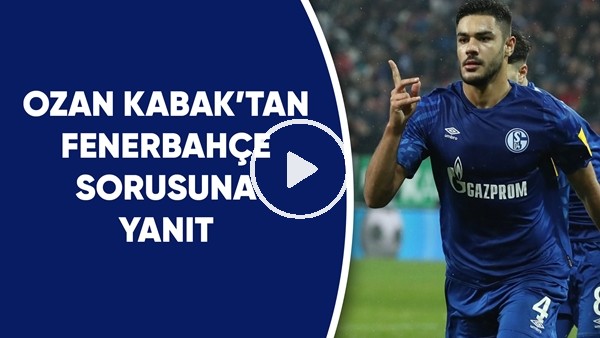 Ozan Kabak'tan Fenerbahçe sorusuna yanıt