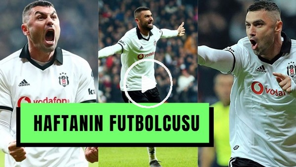 Haftanın futbolcusu Burak Yılmaz