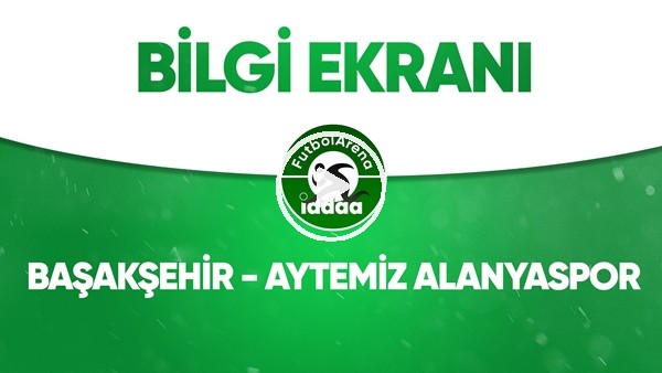 Başakşehir - Aytemiz Alanyaspor Bilgi Ekranı (13 Haziran 2020)