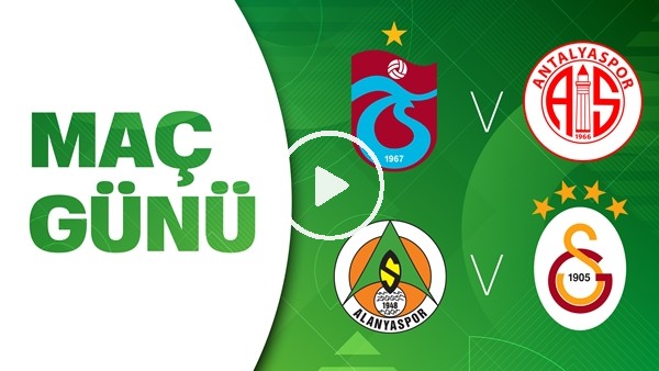 Maç Günü | Trabzonspor - Antalyaspor / Galatasaray - Aytemiz Alanyaspor / Canlı İddaa Ve Analizler