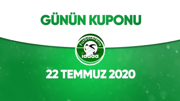 Günün İddaa Kuponu (22 Temmuz 2020)