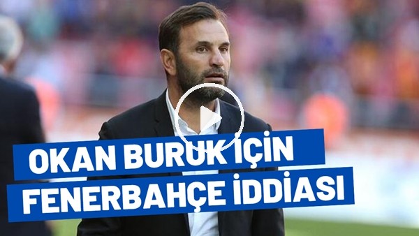 Okan Buruk için Fenerbahçe İddiası | Emre Eren Aktardı