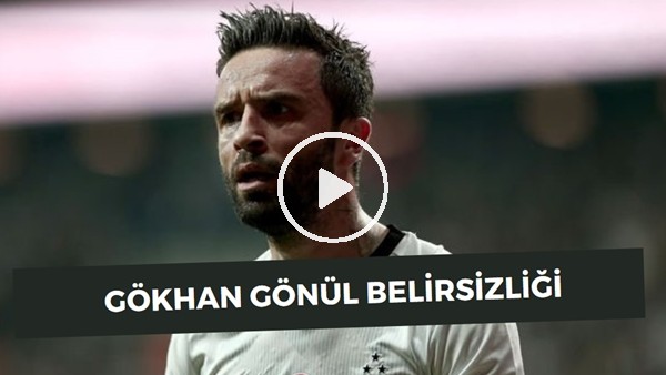 Beşiktaş'ta Gökhan Gönül Belirsizliği! Takımda Kalacak Mı?