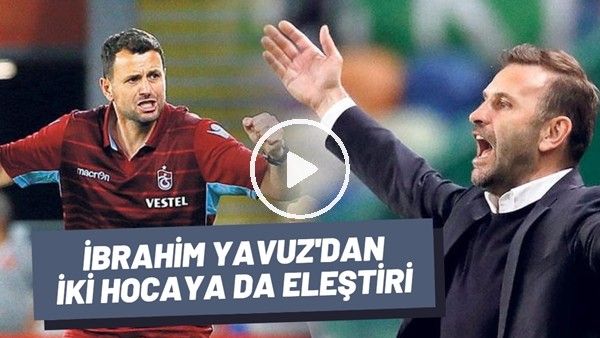 İbrahim Yavuz'dan Okan Buruk Ve Hüseyin Çimşir'e Eleşiri! "Çok Deneyimsizler..."
