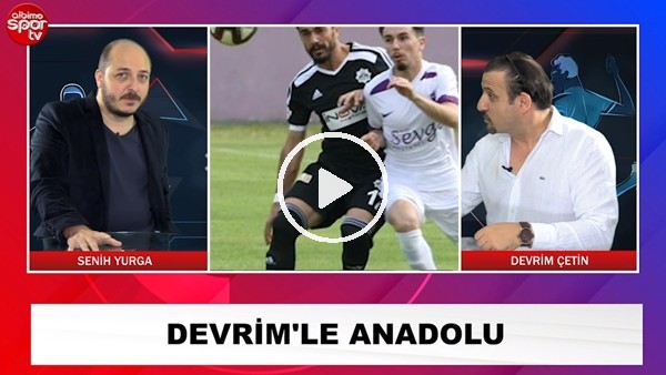 "Devrim'le Anadolu" programında sizleri neler bekliyor?