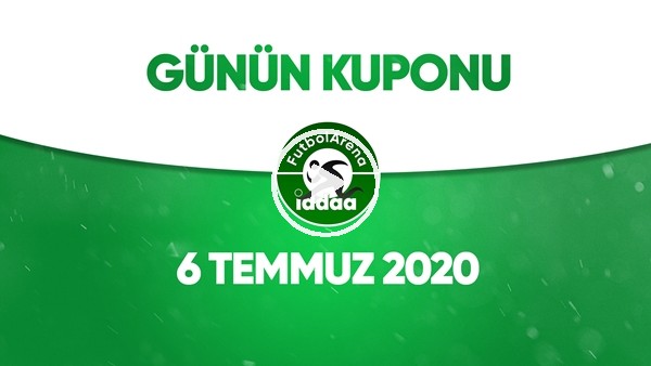 Günün İddaa Kuponu (6 Temmuz 2020)