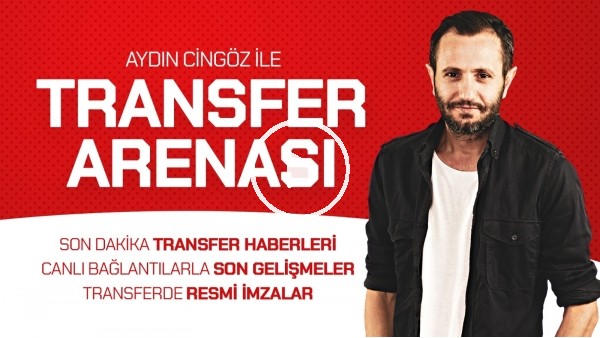 Transfer Arenası |  Mensah Sürprizi | Sosa İçin Yeni Teklif | Cenk Tosun Türkiye'ye Gelecek Mi? #4