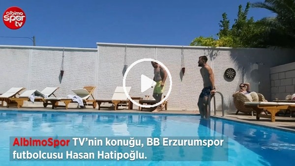 BB Erzurumsporlu Hasan Hatipoğlu'nun havuz keyfi