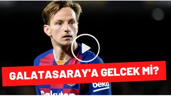Galatasaray İçin Rakitic İddiası | Ali Naci Küçük Aktardı