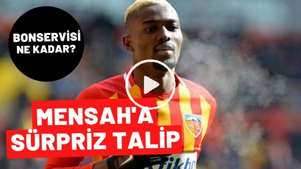 Bernard Mensah'a Sürpriz Talip | Kayserispor Ne Kadar Bonservis İstiyor?