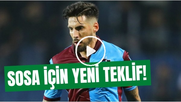 Trabzonspor'dan Sosa'ya Yeni Teklif | Nurgül Günaydın Aktardı