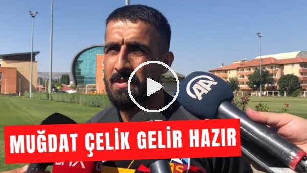 Muğdat Çelik: "Sakatlığım tamamen geçti, lige hazırım"