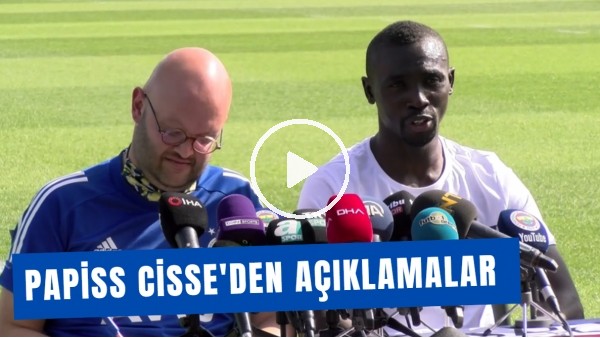 Papiss Cisse Basın Toplantısı Düzenledi | "Fenerbahçe Reddedilmeyecek Kadar Büyük"