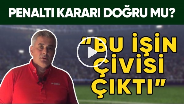 Galatasaray'a Verilen Penaltı Doğru Mu? | "Bu İşin Çivisi Çıktı!"