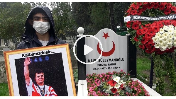 Naim Süleymanoğlu vefatının 3. yılında kabri başında anıldı