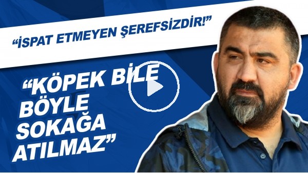 Ümit Özat | "İspat Etmeyen Şerefsizdir!" | "Köpek Bile Böyle Sokağa Atılmaz"