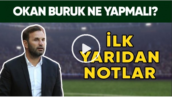 Başakşehir - Leipzig Maçının İlk Yarısından Notlar | Okan Buruk Ne Yapmalı?