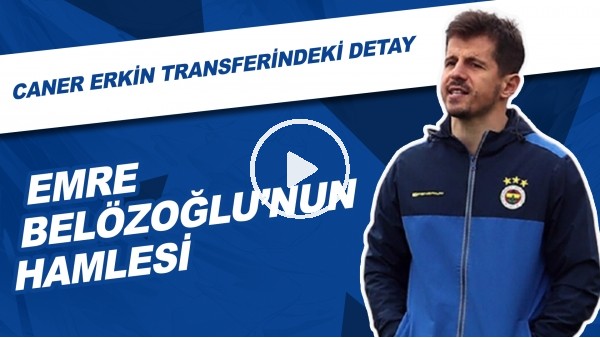 Caner Erkin Transferindeki Detay! Emre Belözoğlu'nun Hamlesi