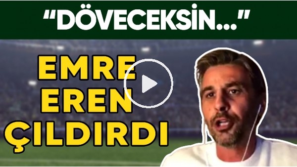 Başakşehir'e Yazık Oldu | Emre Eren Çıldırdı | "Döveceksin..."