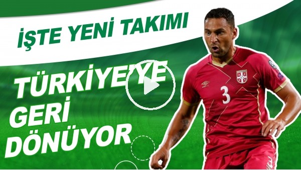 Dusko Tosic, Türkiye'ye Geri Dönüyor! İşte Yeni Takımı