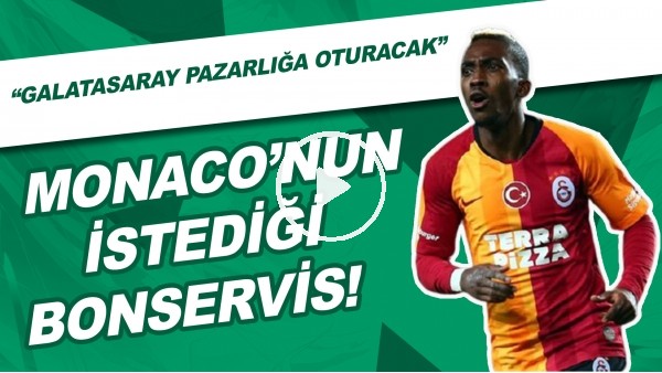 Monaco, Onyekuru İçin Ne Kadar Bonservis İstiyor?  "Galatasaray Pazarlığa Oturacak"