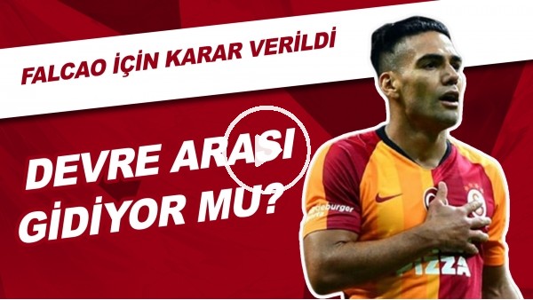 Galatasaray'da Falcao İçin Karar Verildi! Devre Arası Öncesi Transfer Gelişmesi