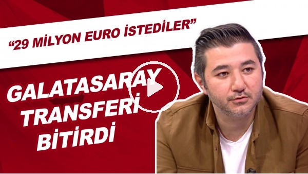Galatasaray Transferi Bitirdi | "29 Milyon Euro İstediler"