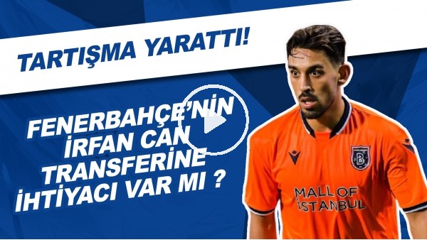 Fenerbahçe'nin İrfan Can Kahveci Transferine İhtiyacı Var Mı? | Tartışma Yarattı!