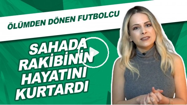 Sahada Rakibinin Hayatını Kurtardı | Ölümden Dönen Futbolcu