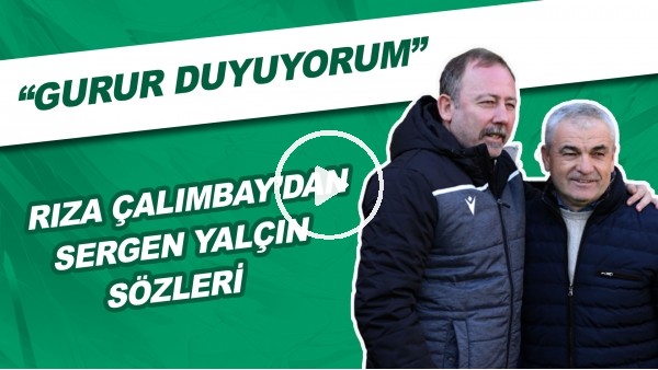 Rıza Çalımbay'dan Sergen Yalçın Sözleri | "Gurur Duyuyorum"
