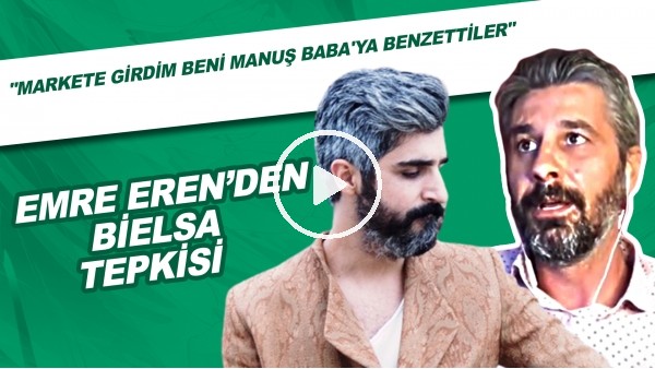 Emre Eren | "Markete Girdim Beni Manuş Baba'ya Benzettiler" | "Manuş Baba'ya Benziyor Muyum?"