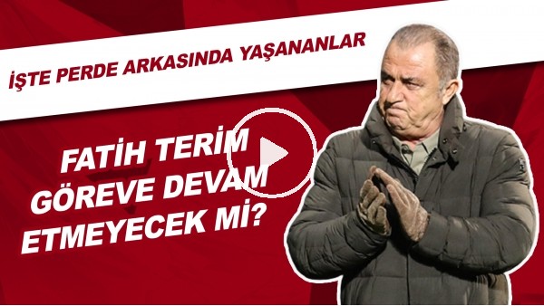 Fatih Terim Göreve Devam Etmeyecek Mi? | İşte Perde Arkasında Yaşananlar