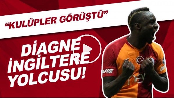 Diagne İngiltere Yolcusu! | "Kulüpler Görüştü"