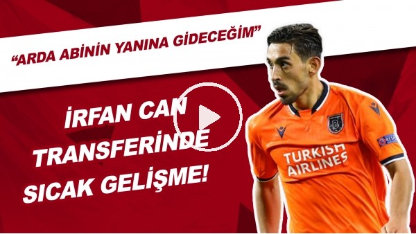 İrfan Can Kahveci Transferinde Sıcak Gelişme | "Arda Abinin Yanına Gideceğim"